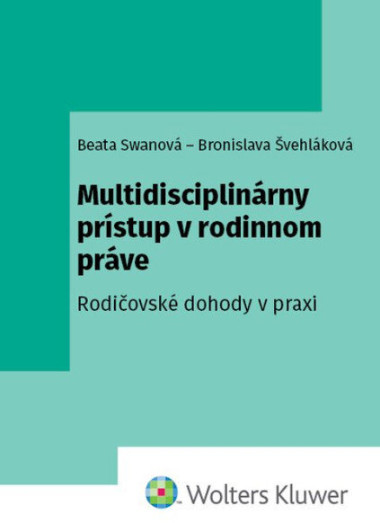 Multidisciplinárny prístup v rodinnom práve: Rodičovské dohody v praxi