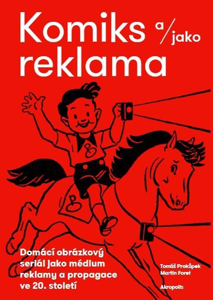 Komiks a/jako reklama: Domácí obrázkový seriál jako médium reklamy a propagace ve 20. století