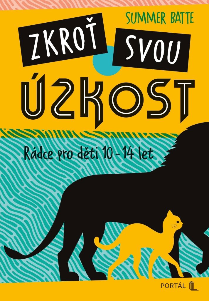 Zkroť svou úzkost: Průvodce pro děti 10-14 let