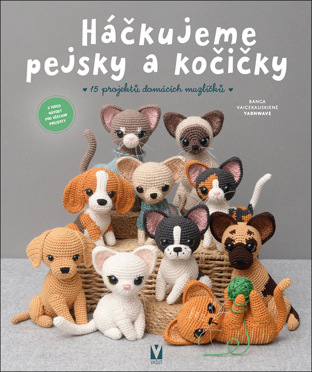 Háčkujeme pejsky a kočičky: 15 projektů domácích mazlíčků