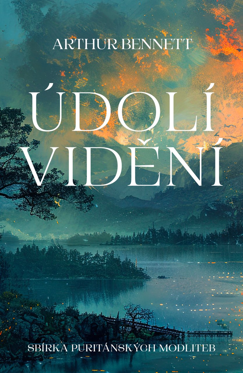 Údolí vidění: Sbírka puritánských modliteb