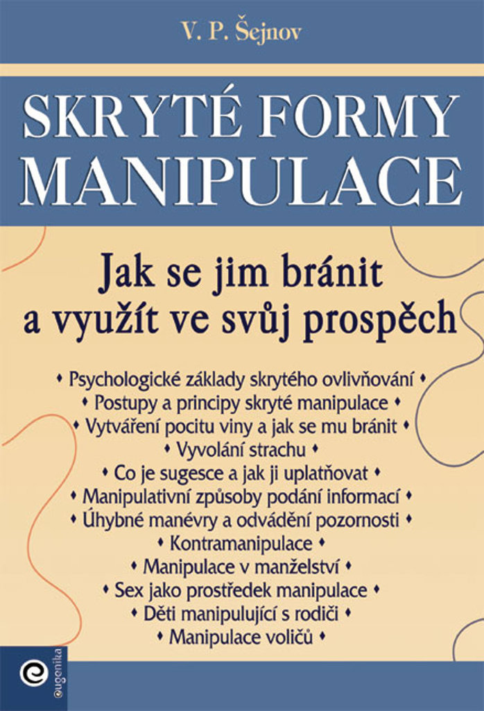 Skryté formy manipulace: Jak se jim bránit a využít ve svůj prospěch