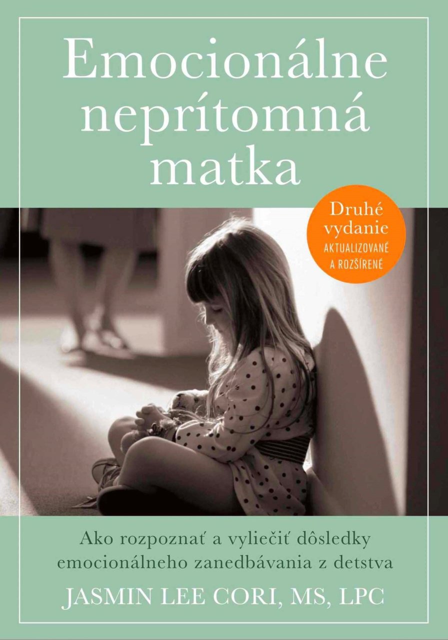 Emocionálne neprítomná matka: Ako rozpoznať a vyliečiť dôsledky emocionálneho zanedbávania v detstve