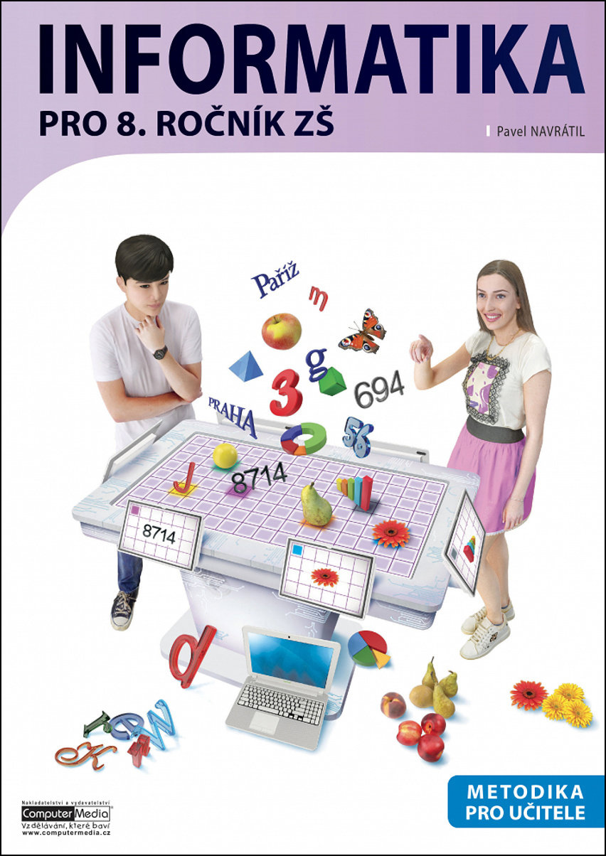 Informatika pro 8. ročník ZŠ Metodika: pro učitele