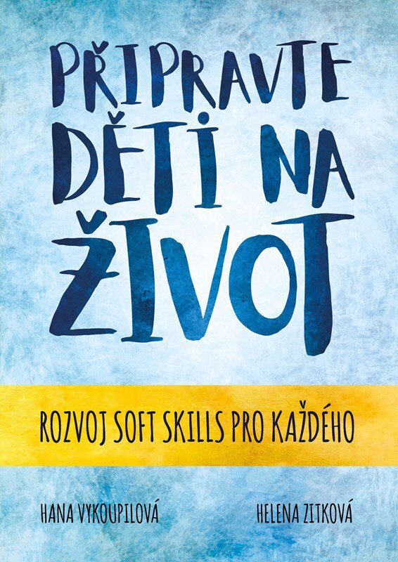 Připravte děti na život: Rozvoj soft skills pro každého