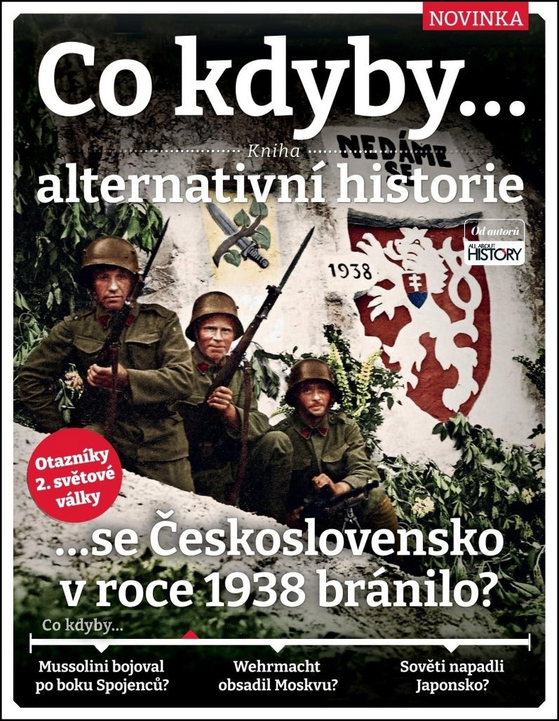 Co kdyby...se Československo v roce 1938 bránilo?: Kniha alternativní historie 2. světové války