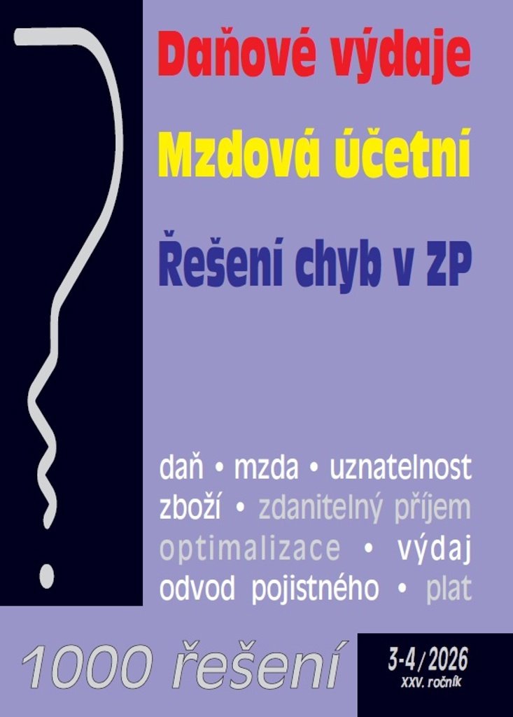 1000 řešení 3-4/2026: Daňové výdaje, Mzdová účetní, Řešení chyb v ZP