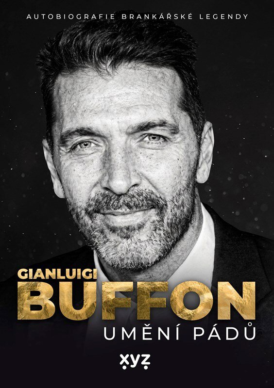 Gianluigi Buffon Umění pádů: Autobiografie brankářské legendy