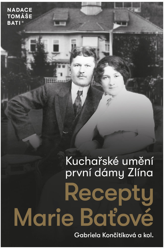 Kuchařské umění první dámy Zlína: Recepty Marie Baťové