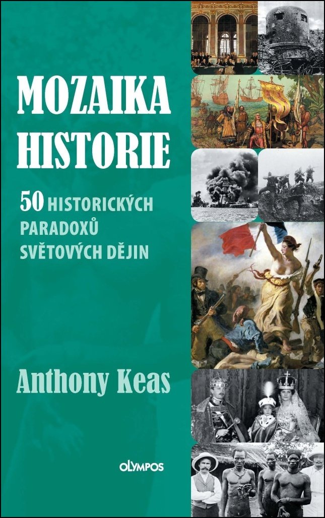Mozaika historie 50 historických paradoxů světových dějin