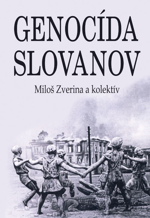 Genocída Slovanov: O čom sa nesmie hovoriť