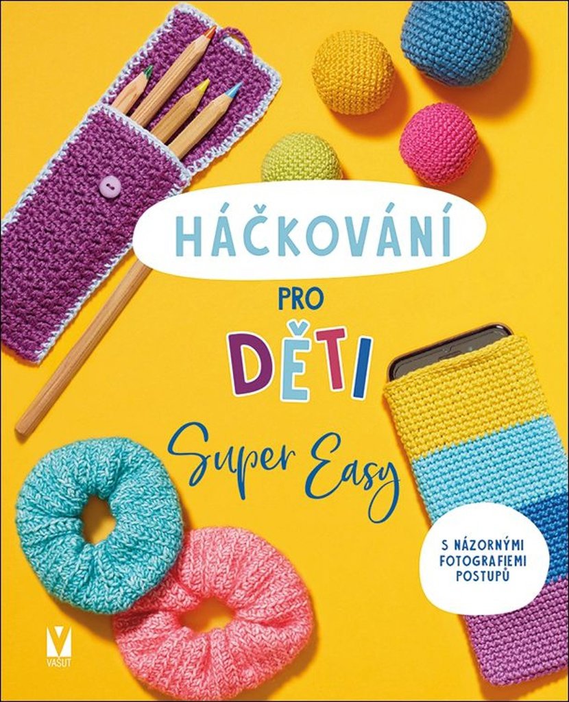 Háčkování pro děti: Super Easy