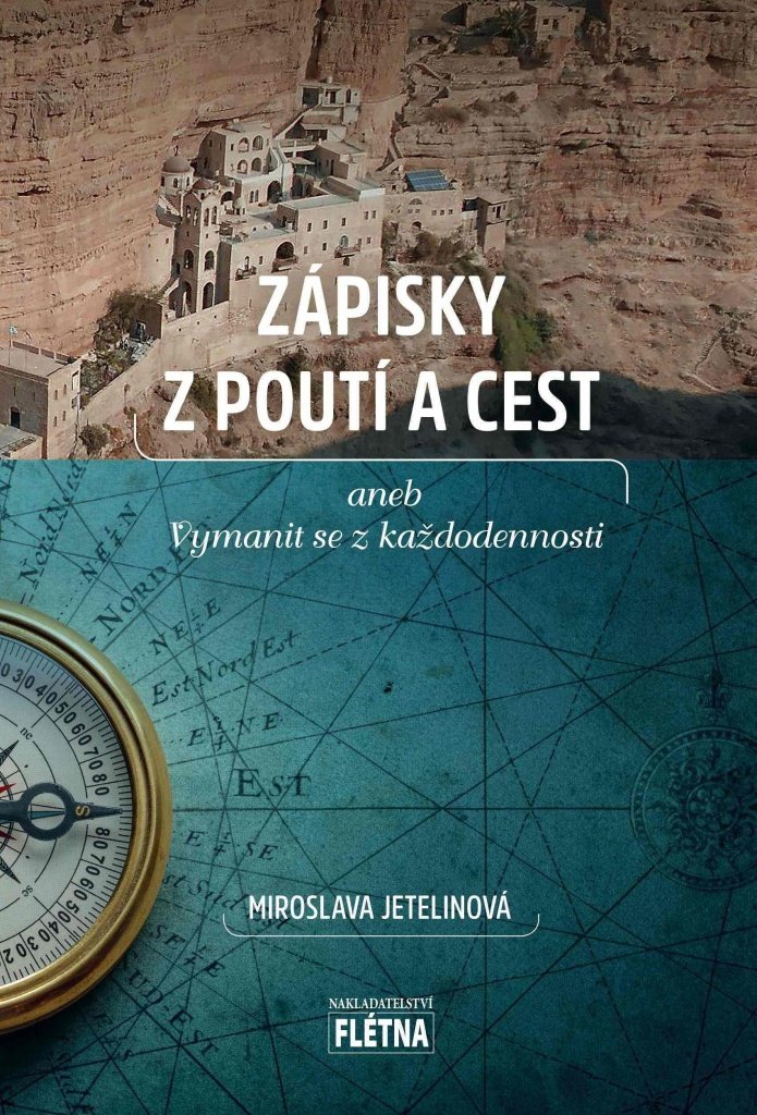 Zápisky z poutí a cest: aneb Vymanit se z každodennosti