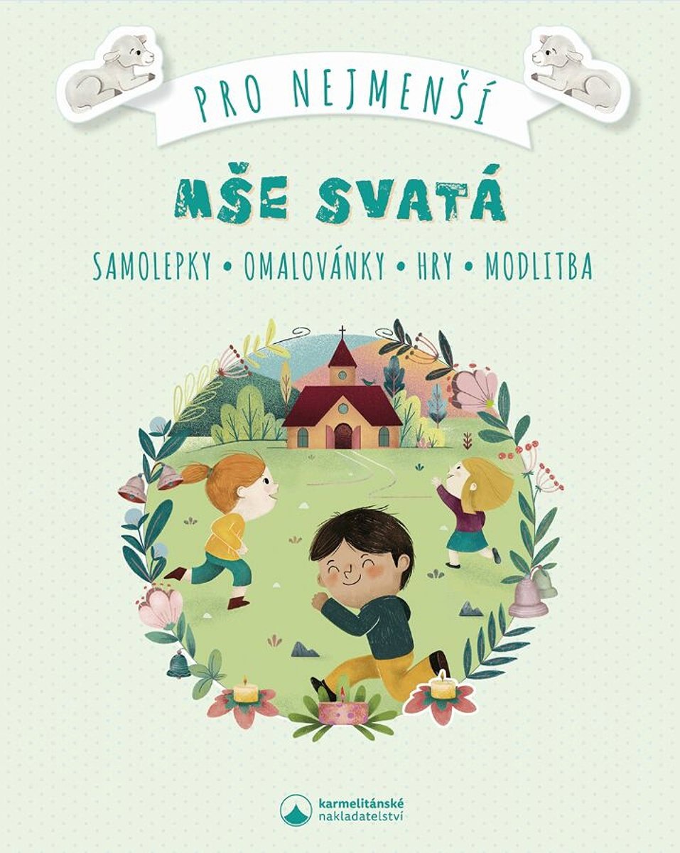 Mše svatá pro nejmenší: Samolepky - omalovánky - hry - modlitba