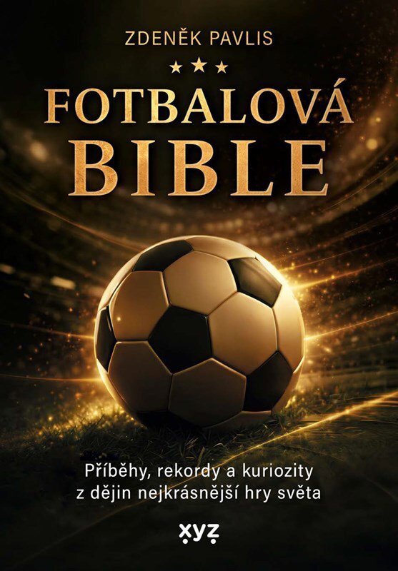 Fotbalová bible: Příběhy, rekordy a kuriozity z dějin nejkrásnější hry světa