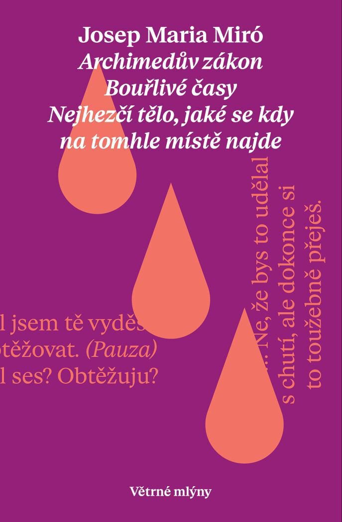 Hry: Archimedův zákon, Bouřlivé časy, nejhezčí tělo,jaké se kdy na tomhle světě najde