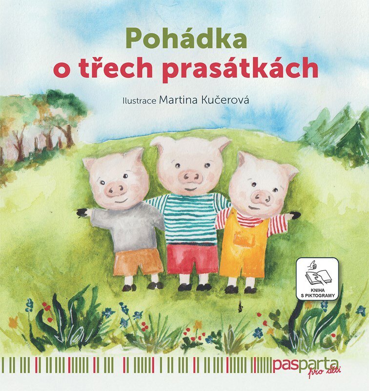 O třech prasátkách: Jednoduchá pohádka s doprovodnými piktogramy pro snadné čtení