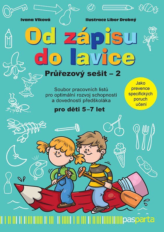 Od zápisu do lavice: Soubor pracovních listů pro optimální rozvoj schopností a dovedností předškolák