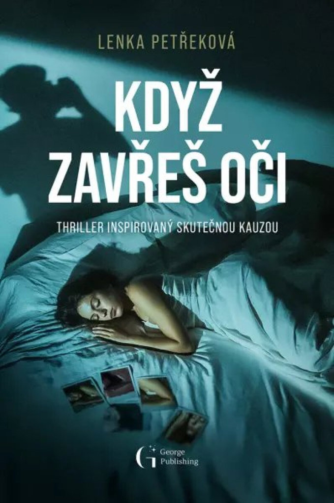 Když zavřeš oči: Thriller inspirovaný skutečnou kauzou