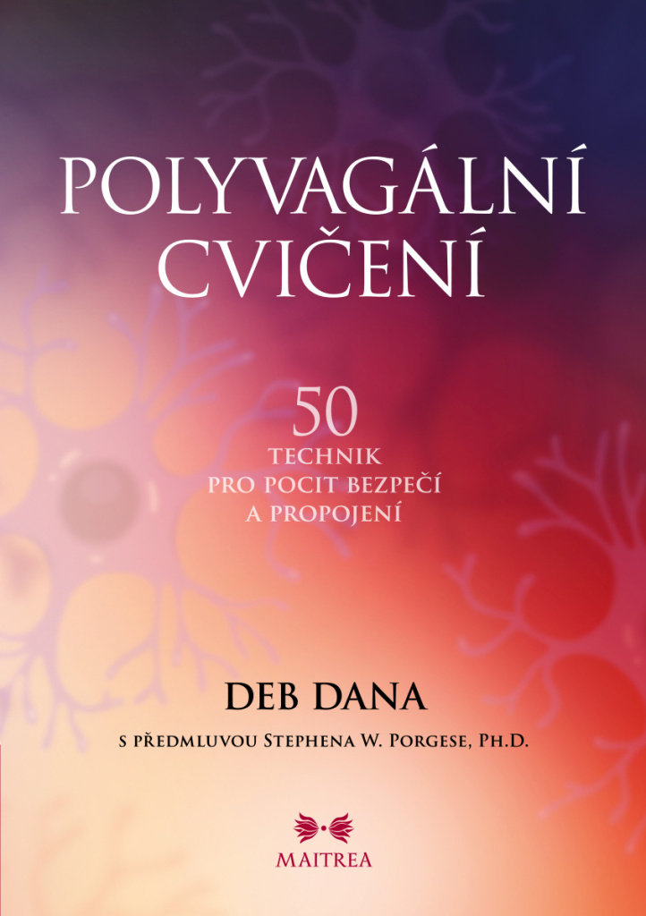 Polyvagální cvičení: 50 technik pro pocit bezpečí a propojení