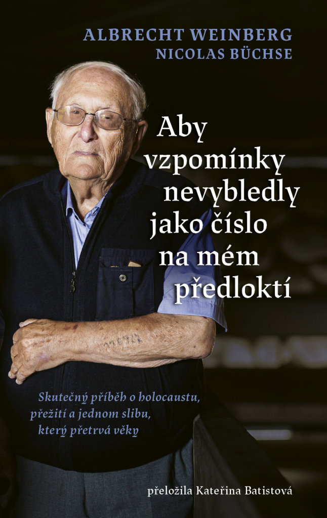 Aby vzpomínky nevybledly jako číslo na mém předloktí: Skutečný příběh o holocaustu, přežití a jednom
