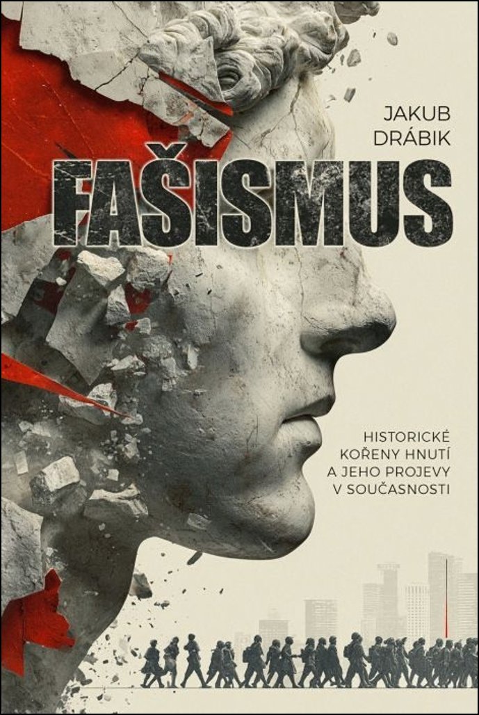 Fašismus: Historické kořeny hnutí a jeho projevy v současnosti