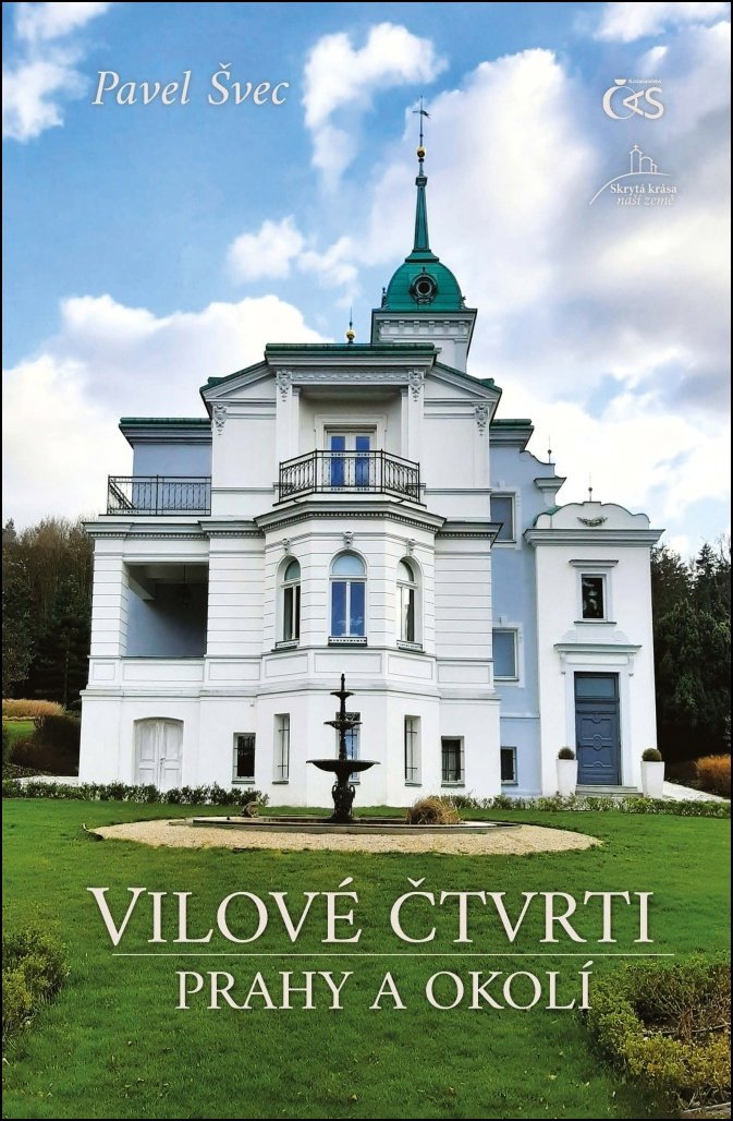 Vilové čtvrti Prahy a okolí: aneb Procházky mezi domy krásnými… a ještě krásnějšími