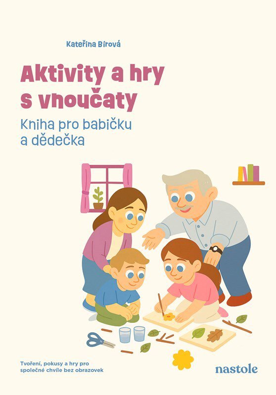 Aktivity a hry s vnoučaty: Kniha pro babičku a dědečka