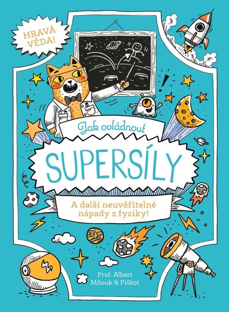 Jak ovládnout supersíly: A další neuvěřitelné nápady z fyziky!