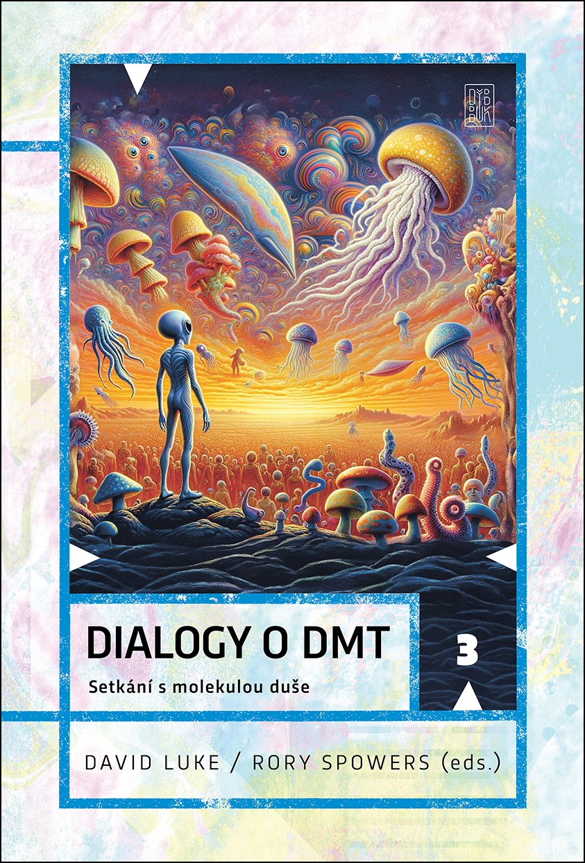 Dialogy o DMT: Setkání s molekulou duše