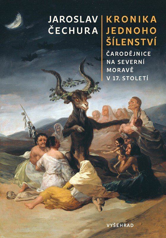 Kronika jednoho šílenství: Čarodějnice na severní Moravě v 17. století