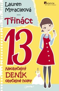 Třináct 13: Neobyčejný deník obyčejné holky