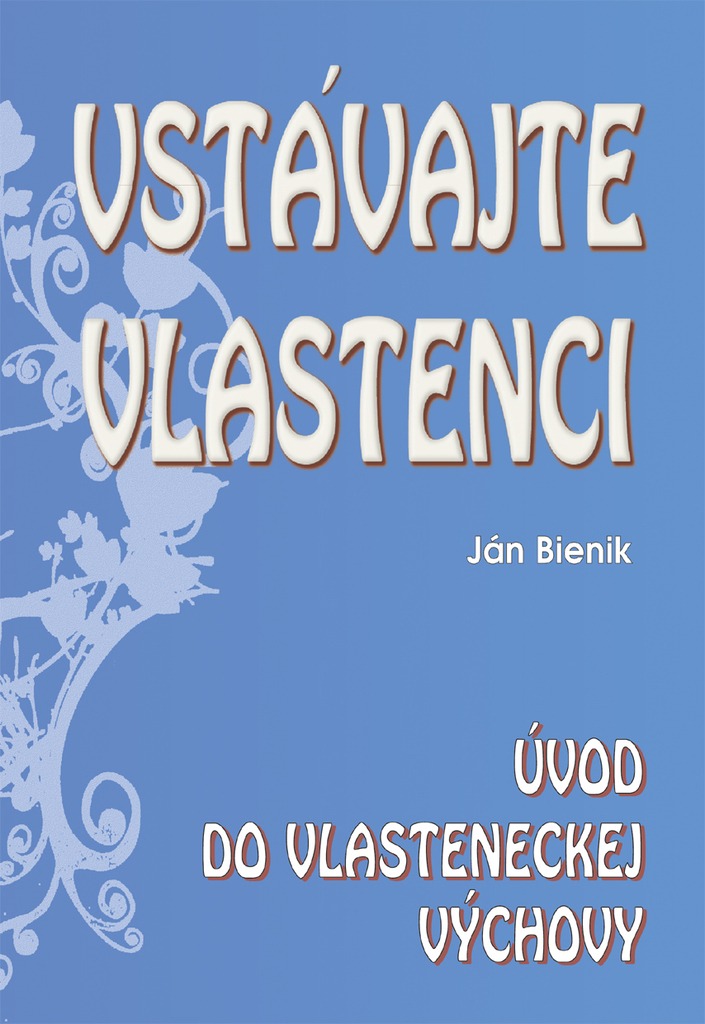 Vstávajte vlastenci: Úvod do vlasteneckej výchovy