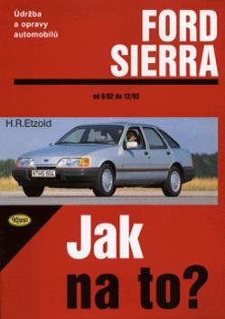 Ford Sierra od 6/82 do 2/93: Údržba a opravy automobilů č. 1