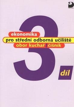 Ekonomika pro střední odborná učiliště 3.díl: obor kuchař/číšník