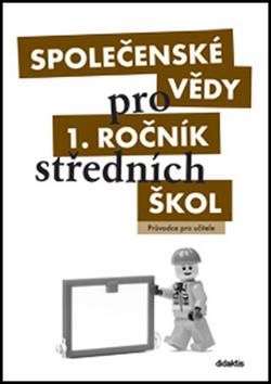 Společenské vědy pro 1. ročník středních škol: Průvodce pro učitele