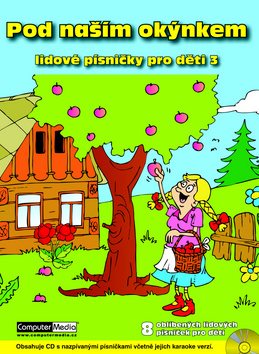 Pod naším okýnkem: Lidové písničky pro děti 3