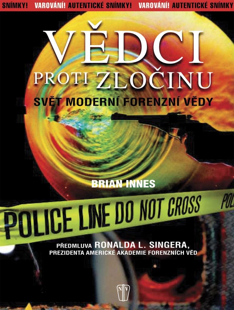Vědci proti zločinu: Svět moderní forenzní vědy