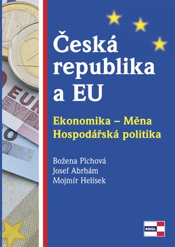 Česká republika a EU: Ekonomika - Měna. Hospodářská politika