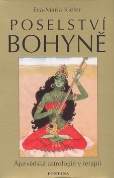 Poselství bohyně: Ájurvédská astrologie v terapii