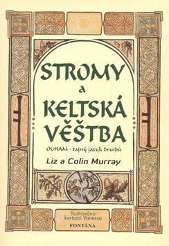 Stromy a keltská věštba: OGHAM - tajný jazyk druidů