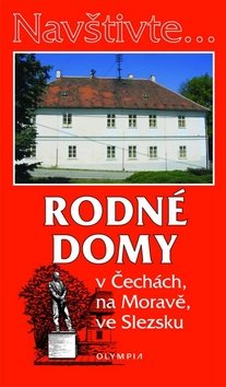 Rodné domy: v Čechách, na Moravě, ve Slezsku