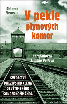 V pekle plynových komor: Svědectví přeživšího člena osvětimského sonderkommanda