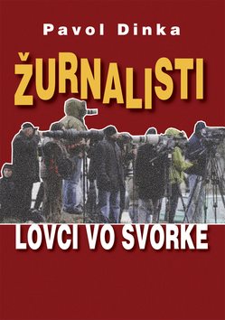 Žurnalisti: Lovci vo svorke
