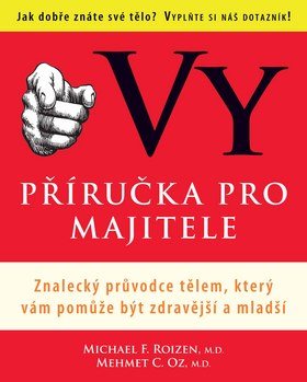 Vy příručka pro majitele: Znalecký průvodce tělem, který vám pomůže být zdravější a mladší