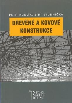 Dřevěné a kovové konstrukce: Pro SPŠ stavební