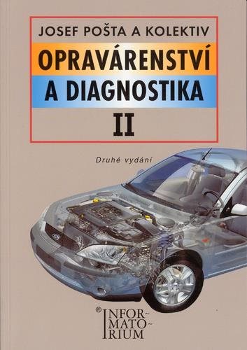 Opravárenství a diagnostika II: Pro 2 ročník UO Automechanik