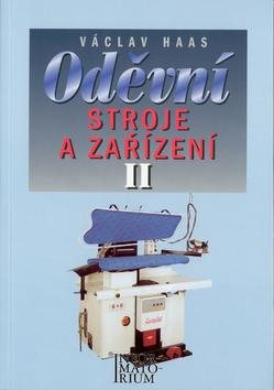 Oděvní stroje a zařízení II: Pro 2 a 3 ročník SOU a SOŠ