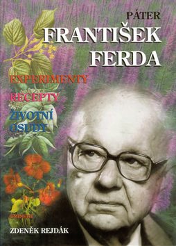 Páter František Ferda: experimenty, recepty, životní osudy