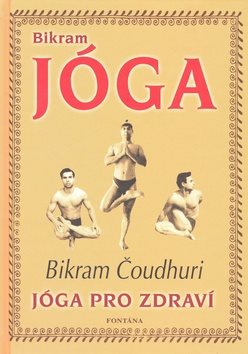Bikram Jóga: Jóga pro zdraví